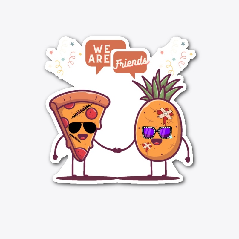 Pizza and Pineapple are friends funny