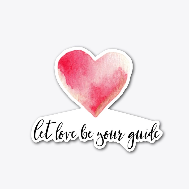 Let Love Be Your Guide