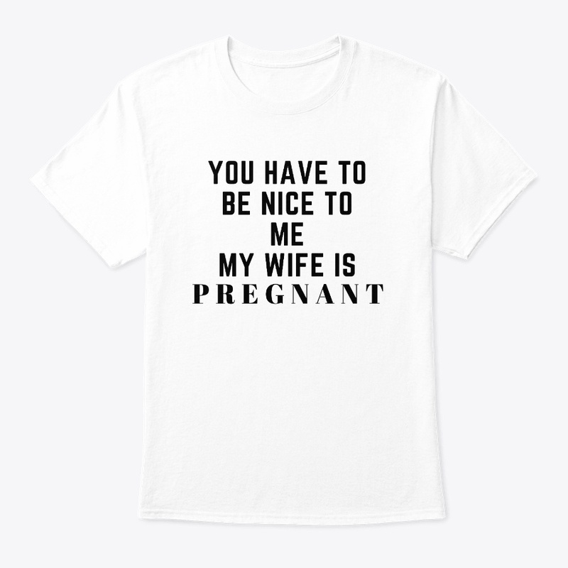 You Have to Be Nice to Me My Wife is ...