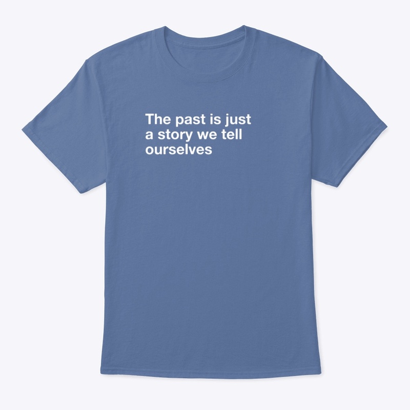 The past, a story