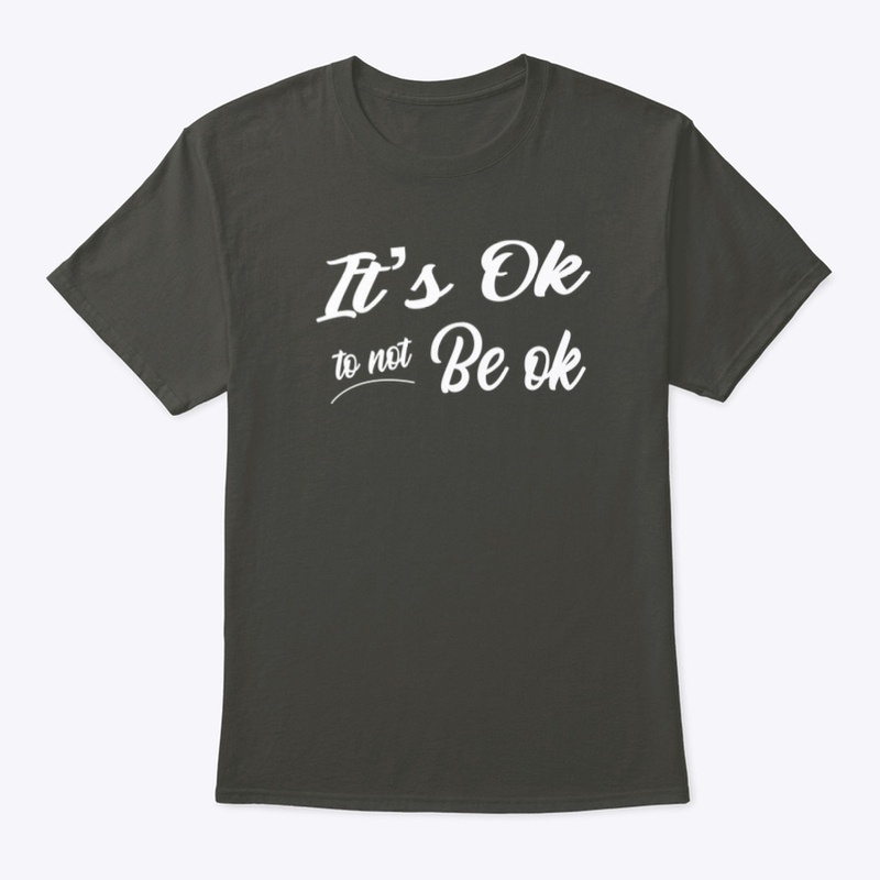 It’s Ok To Not Be Ok