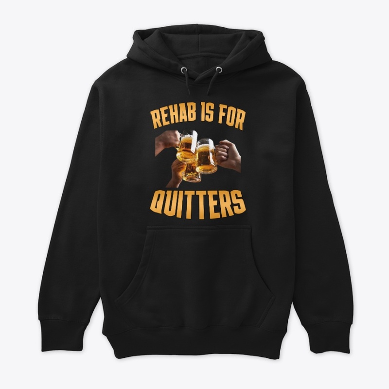 Rehab is for Quitters Hoodie