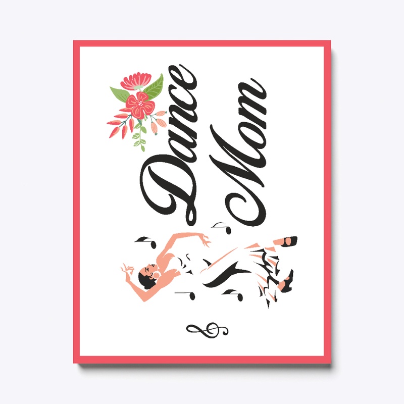Dance Mom Canvas