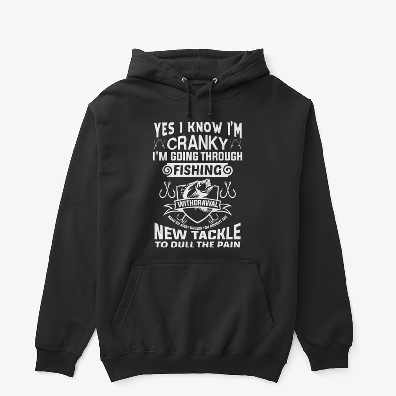 I'm Cranky – Need to Go Fishing