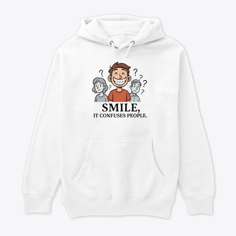 Smile, It Confuses People Tee
