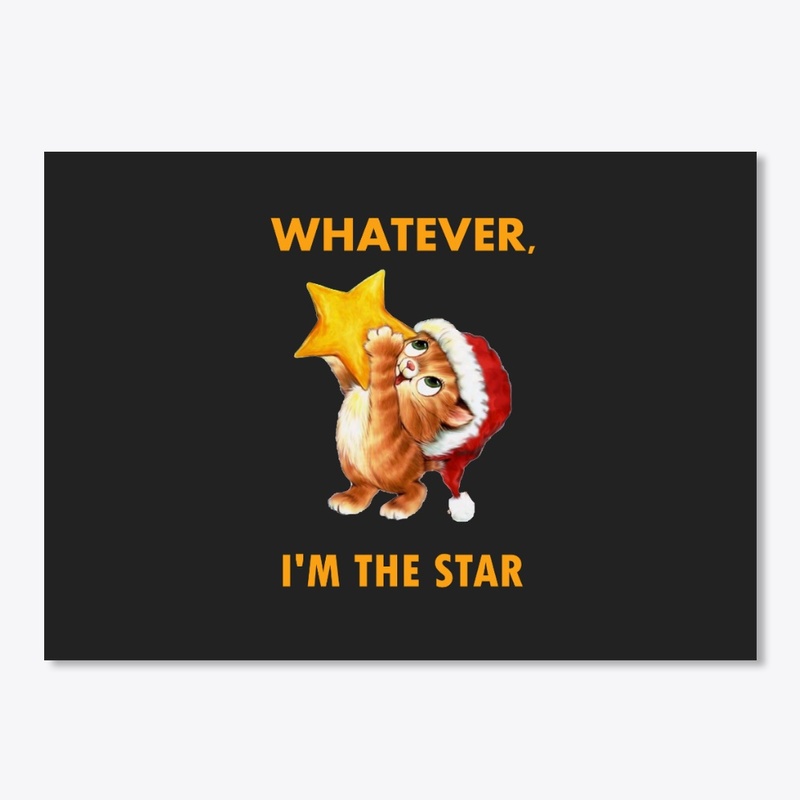 whatever, i'm the star