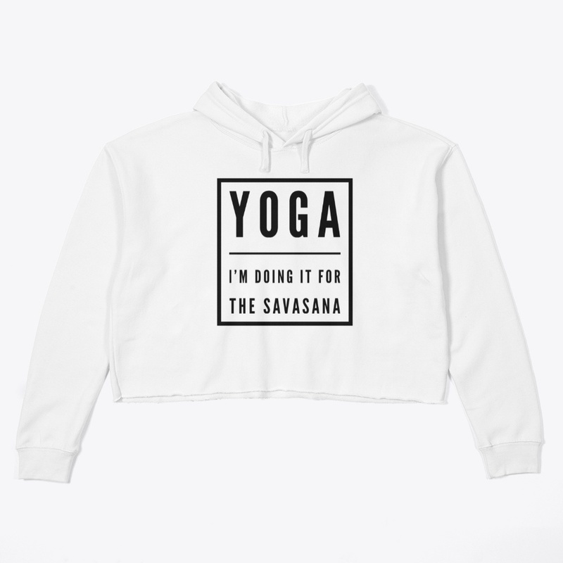Yoga I'm doing it for the savasana