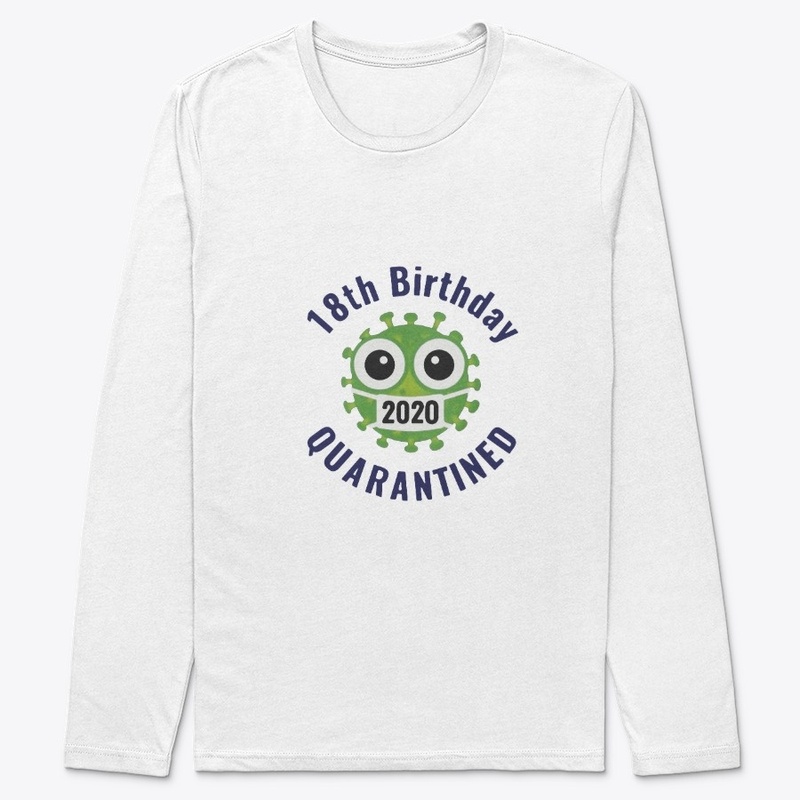 18th Birthday Quarantined 2020 Slim Fit 