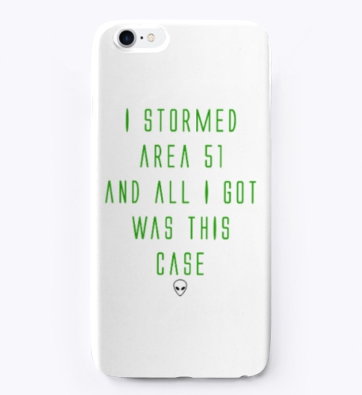 "I Stormed Area 51"  iPhone Case