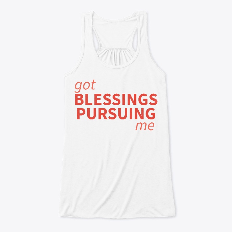 Blessings Pursuing Me