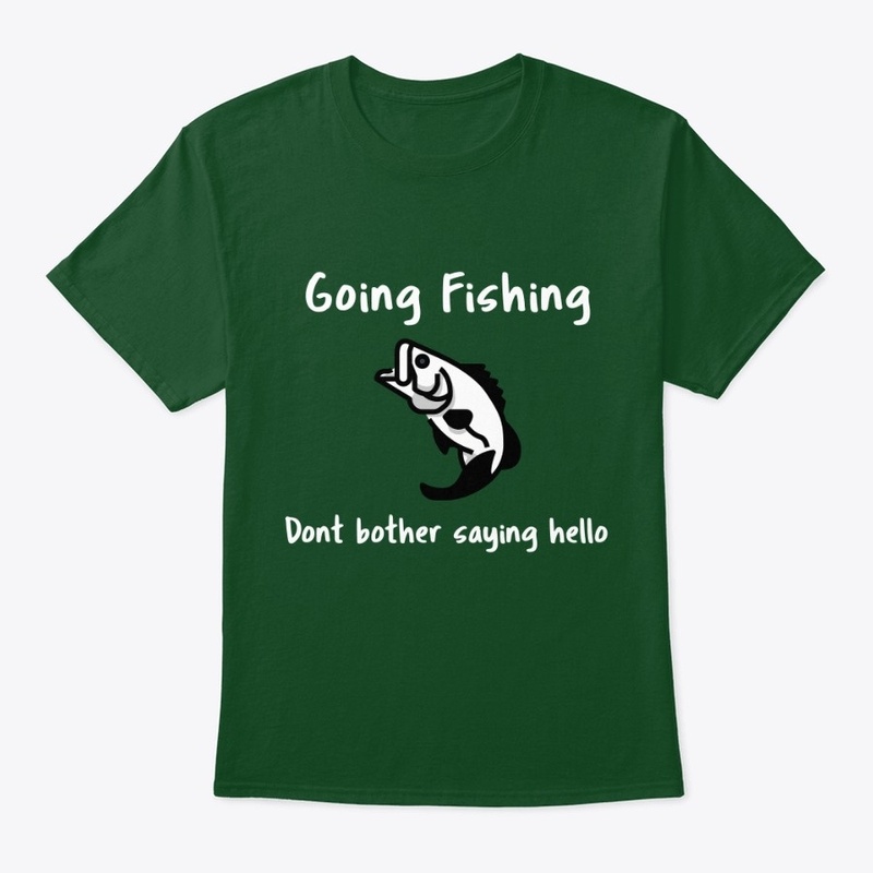 Going Fishing Novelty Tee