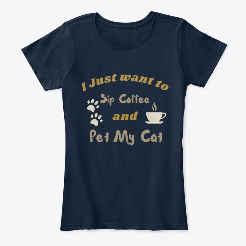 Sip my Coffee and pet my cat