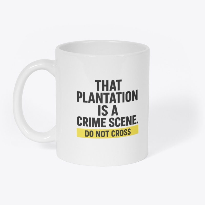 No Romanticizing Plantations