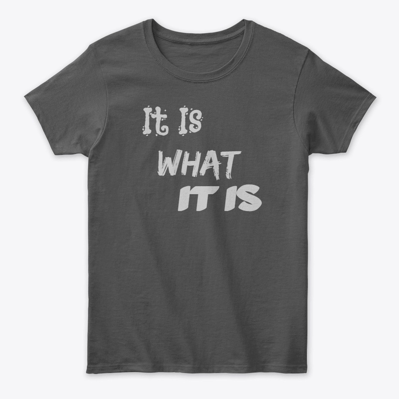 It Is What It Is