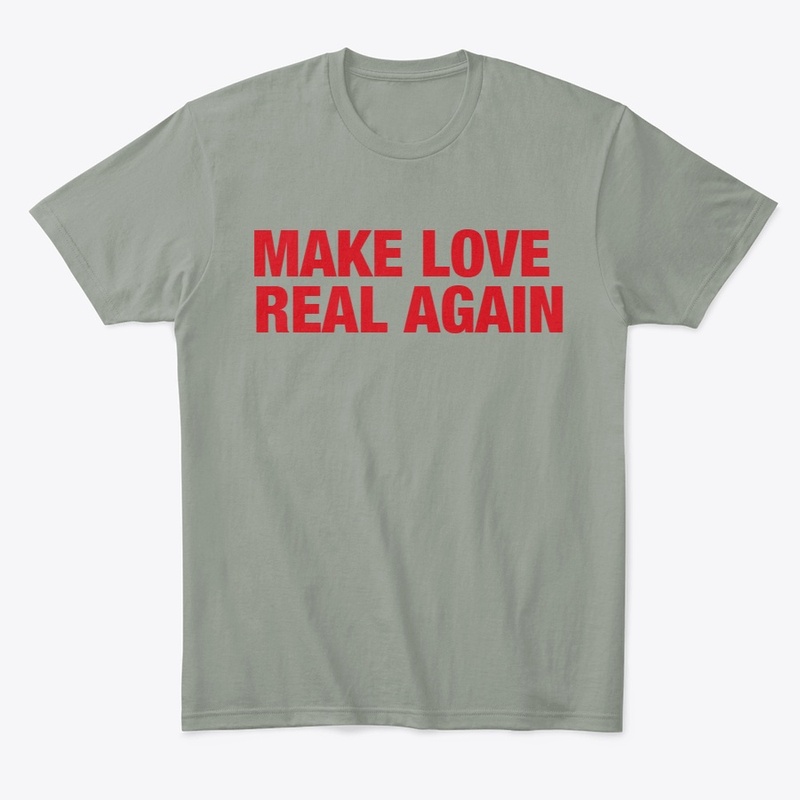 MAKE LOVE REAL AGAIN