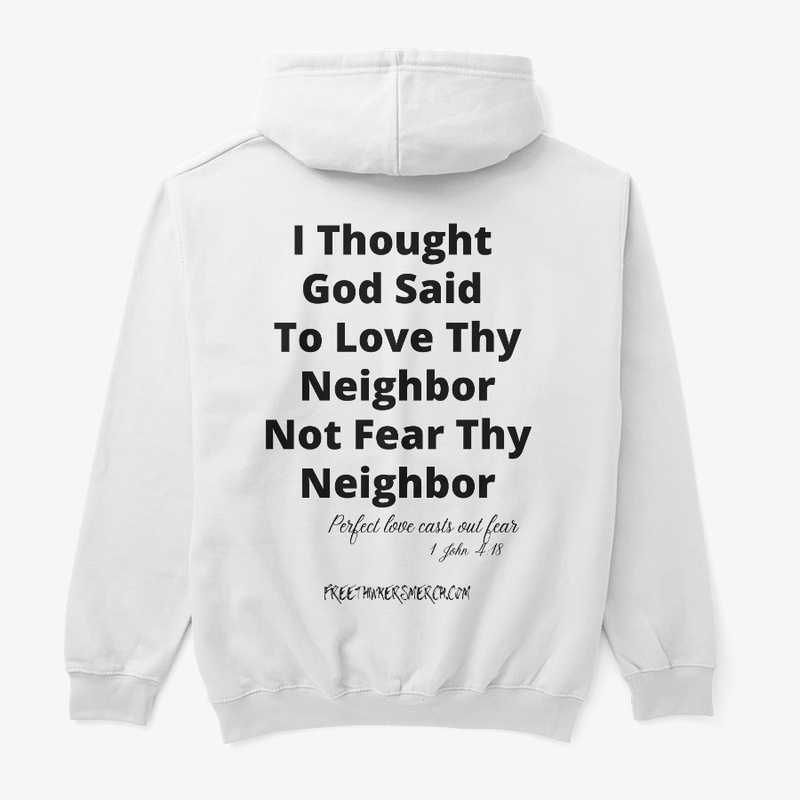I thought God Said To Love Thy Neighbor 