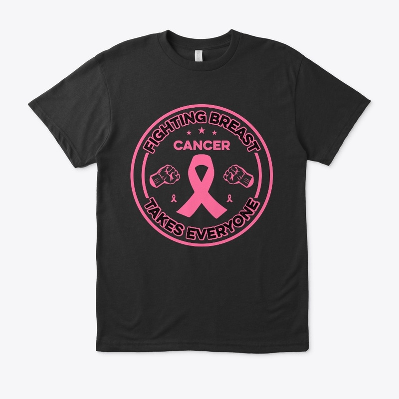 Fighting Breast Cancer Takes - Tshirt