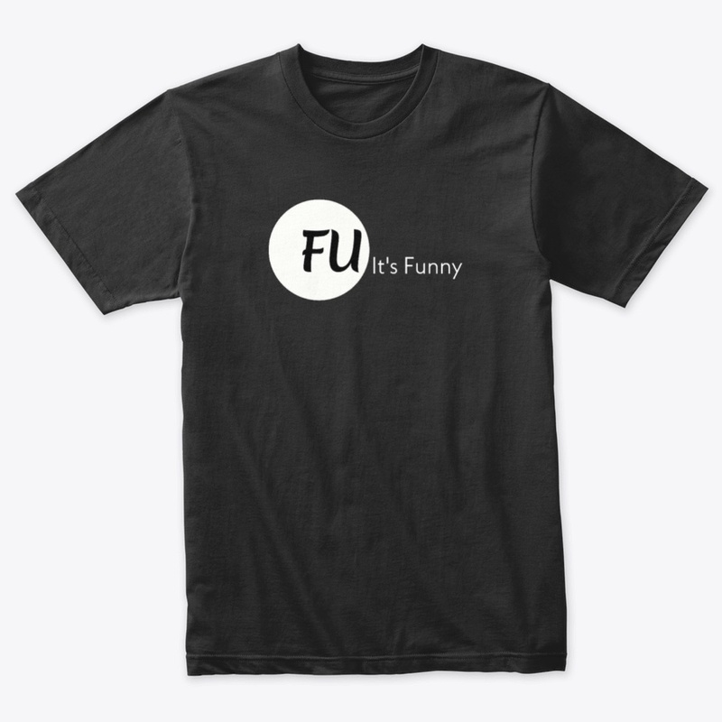 FU It's Funny (w)