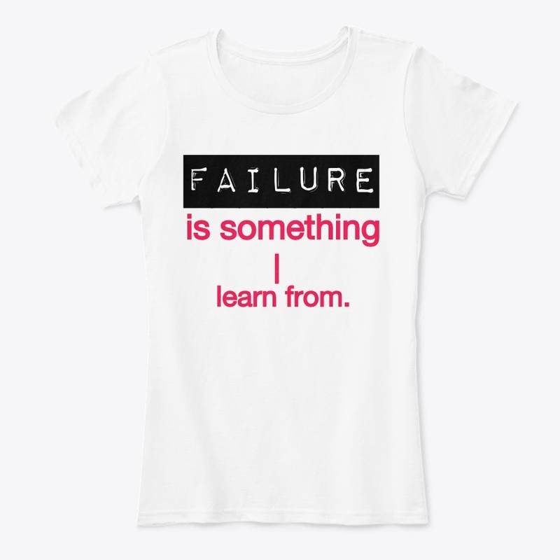 Failure is something I learn from