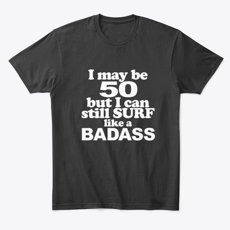 I'm 50 and surf