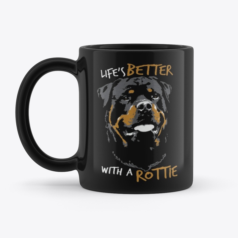 Life's better with a Rottie