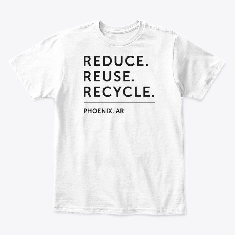 Reduce. Reuse. Recycle. - Phoenix (BT)