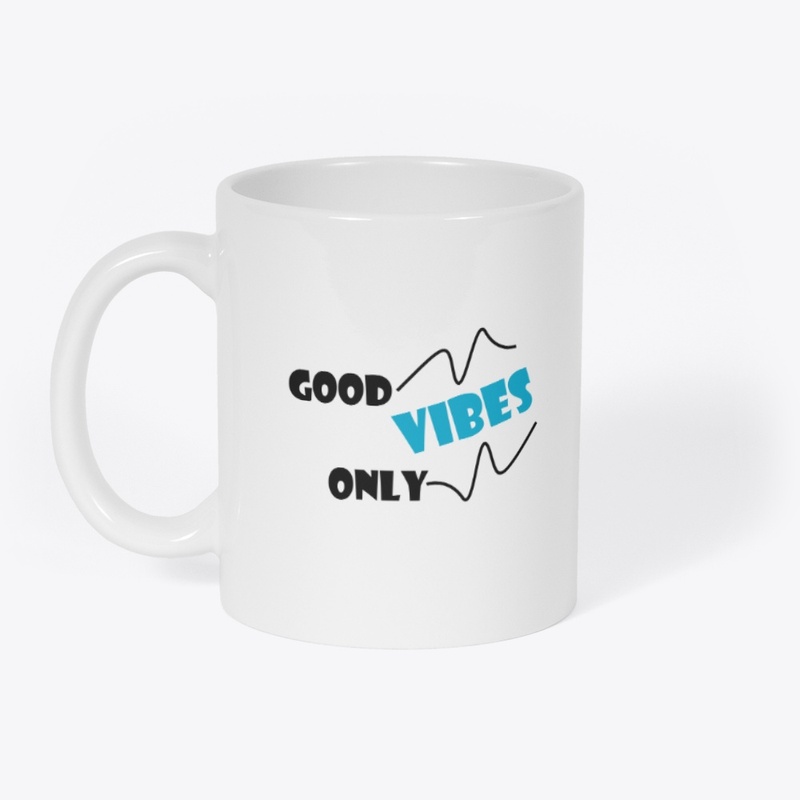 Good Vibes Only