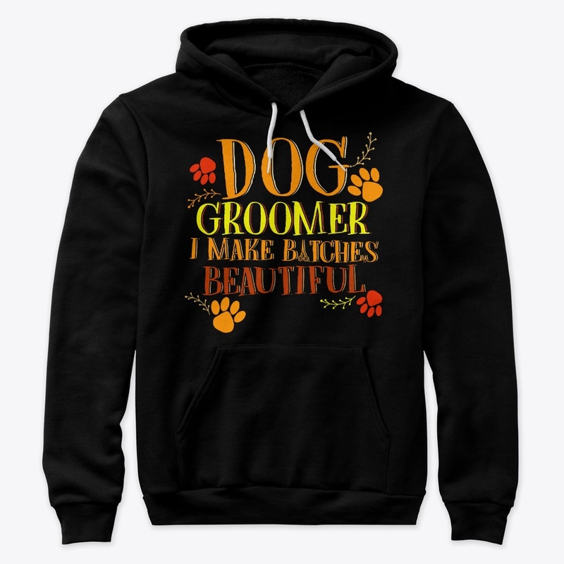 Funny Groomer Gift Make Things Beautiful