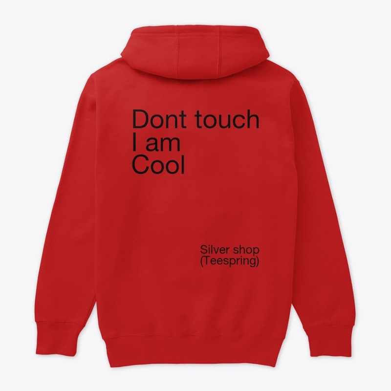 Don't touch I am cool