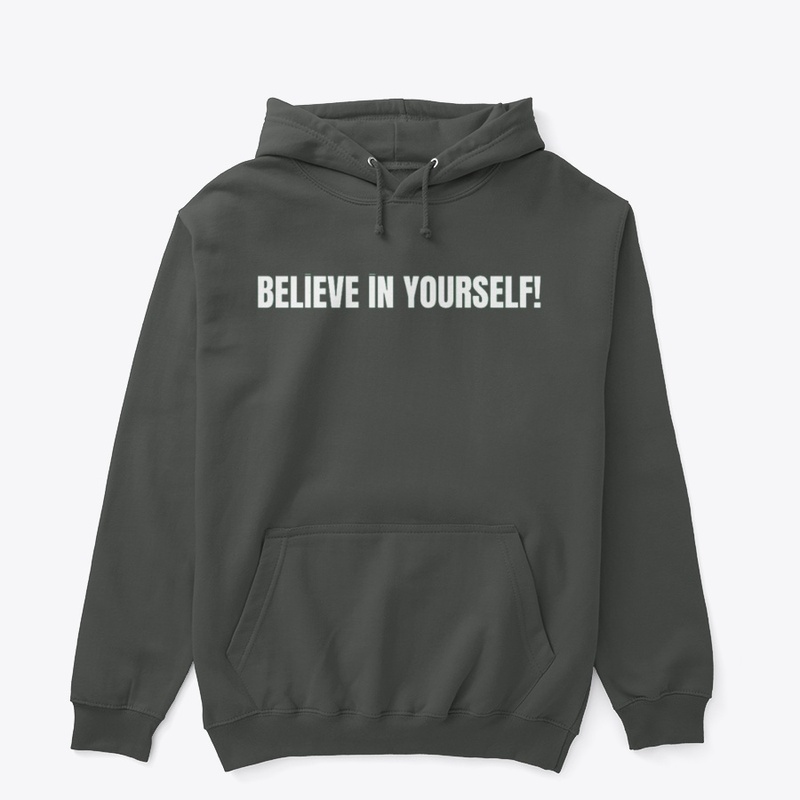 Believe in yourself!