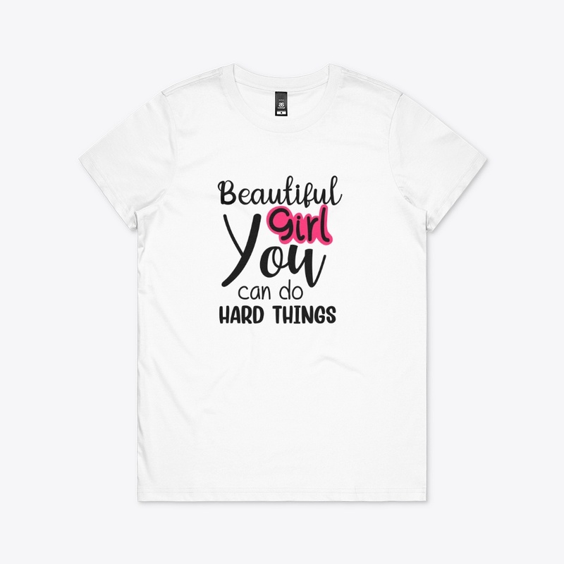 Beautiful Girl you can do hard things