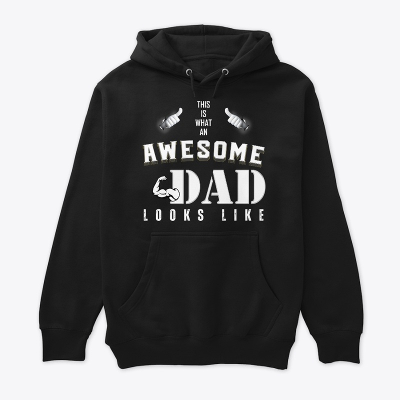 WHAT AN AWESOME DAD LOOKS LIKE