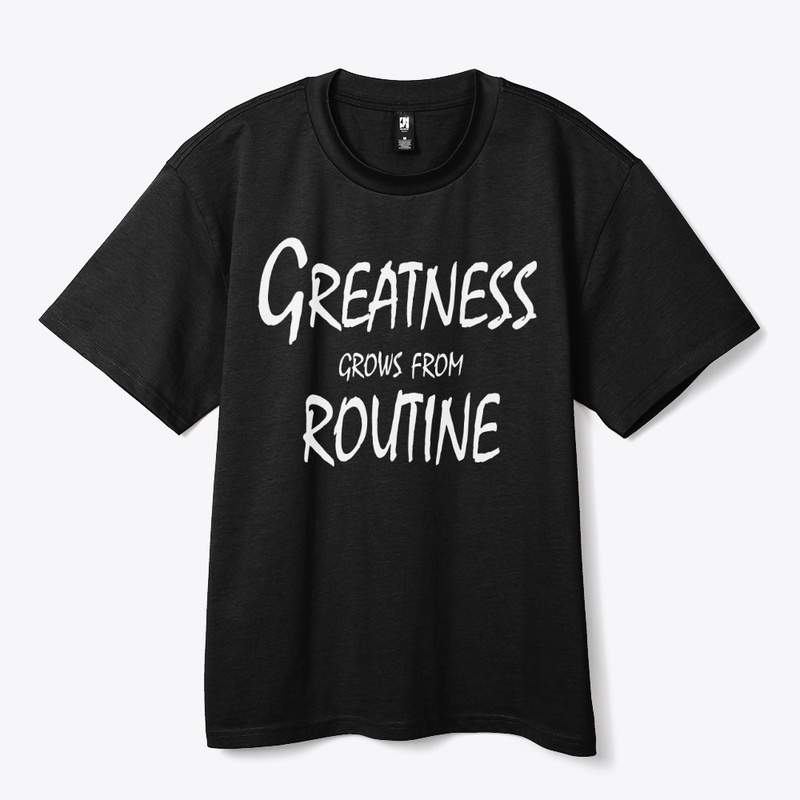 Greatness Grows from Routine