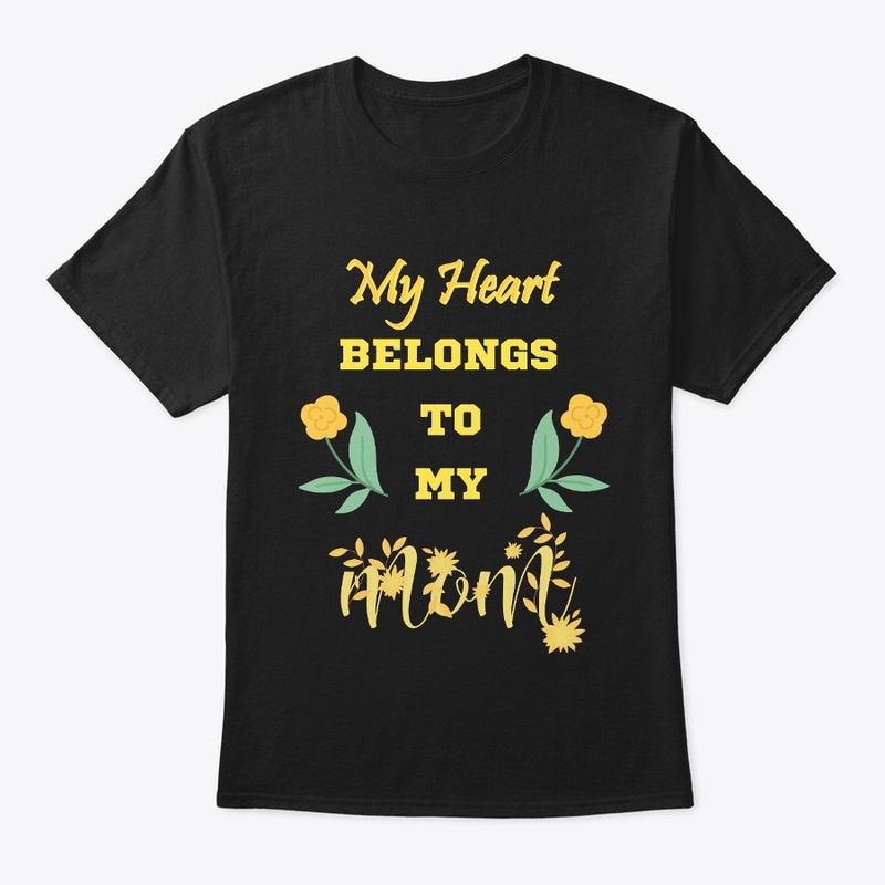 My heart belongs to my mom