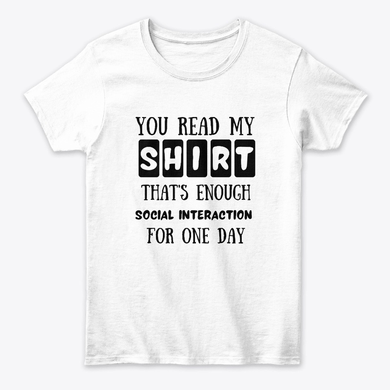 you read my shirt that's enough social