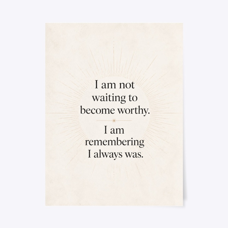 Worthy All Along Print