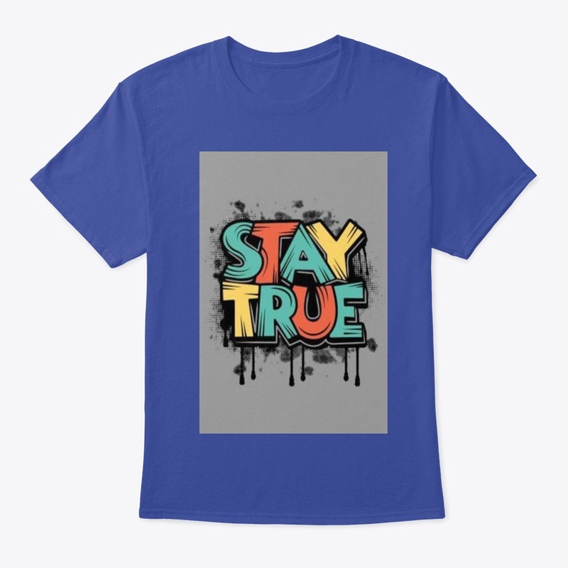 stay true