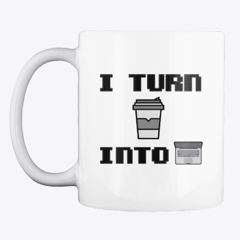 I turn coffee into code - Mug