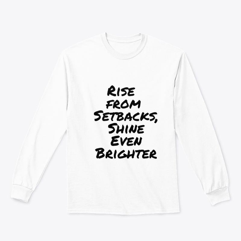 Rise from Setbacks, Shine Even Brighter.