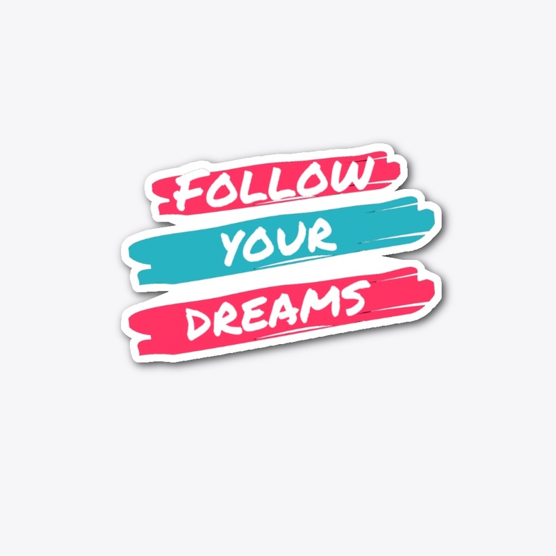 Follow Your Dreams