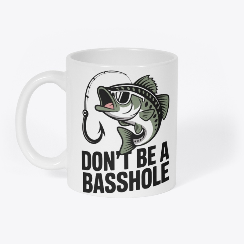 Don't Be A Basshole typography design