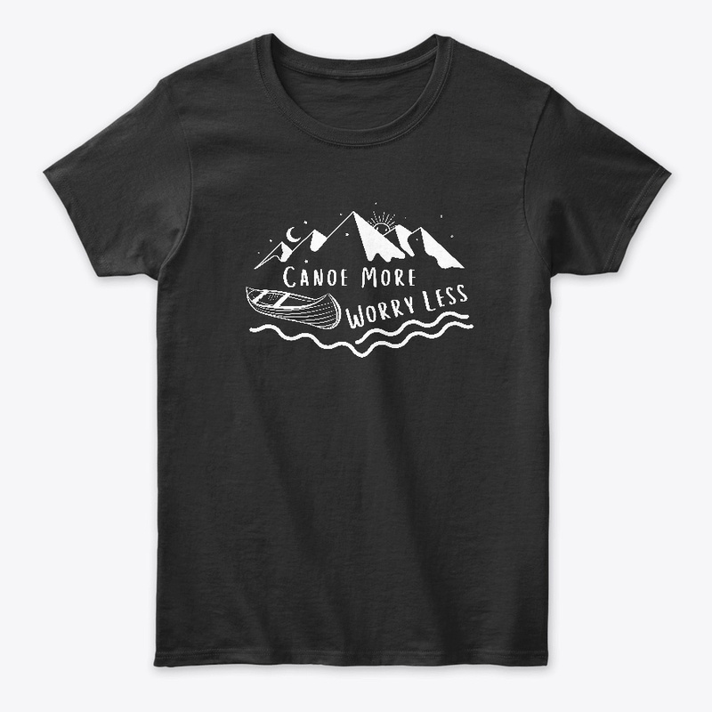 Canoe More Worry Less Outdoor Fun Top