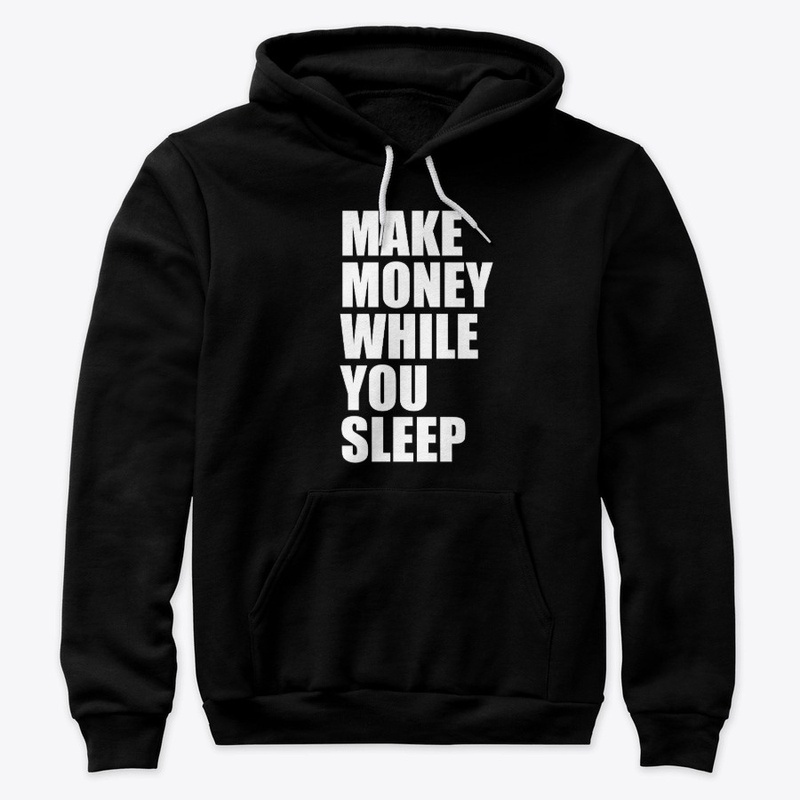 Make Money While You Sleep ™