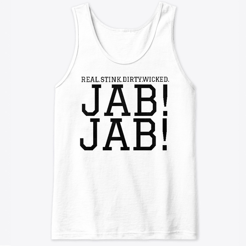 Real Stink Dirty Wicked Jab Jab B