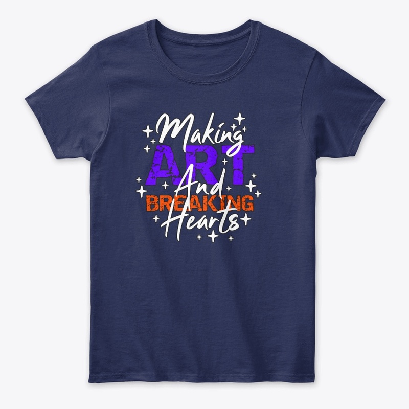 MAKING ART AND BREAKING HEARTS