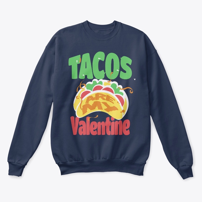 Tacos are my Valentine