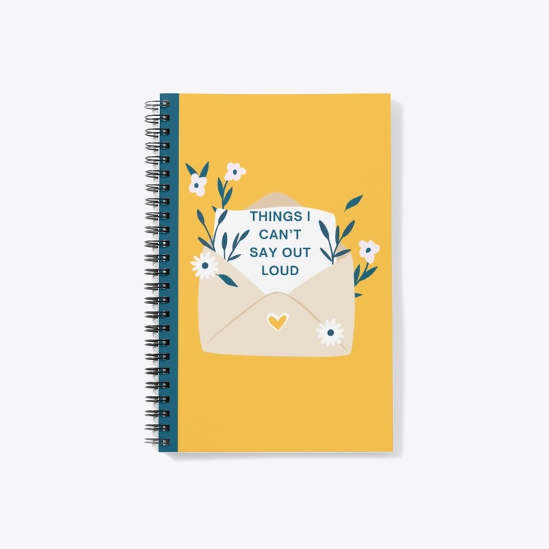 Things I Can't Say Out Loud Journal