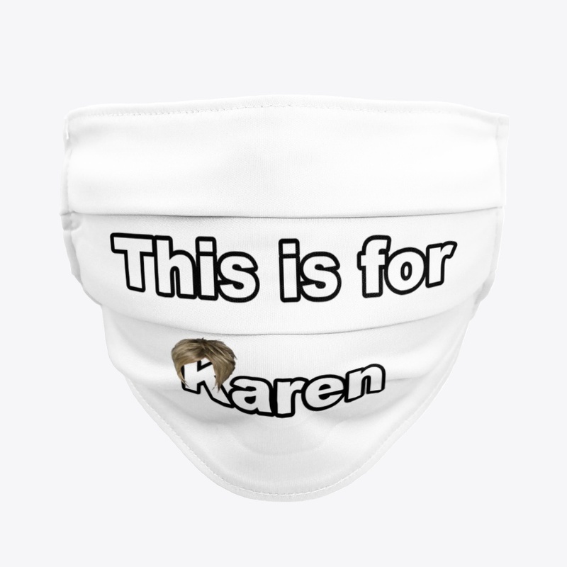 This is for Karen