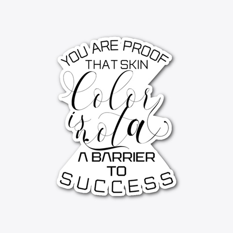 Skin Color Is Not A Barrier Of Success Standard T-Shirt Front