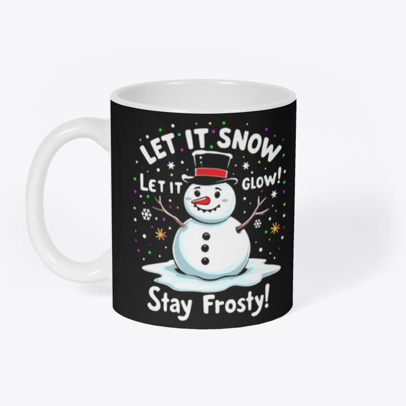 "Let it snow"